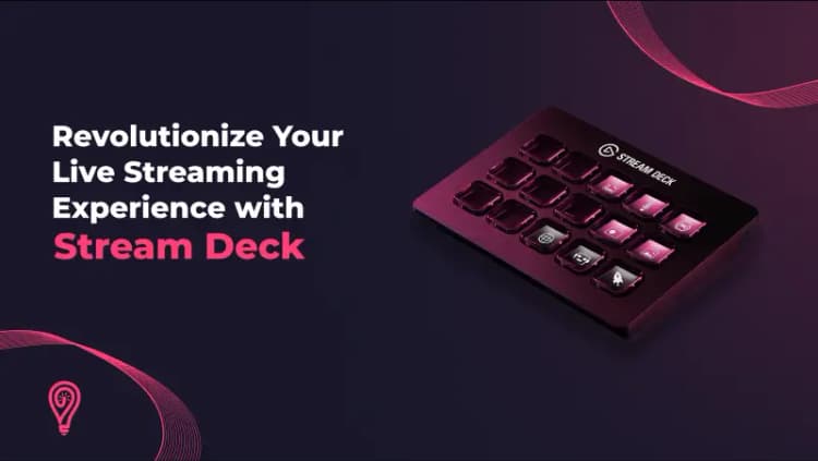 How Stream Deck can revolutionize your live streaming experience